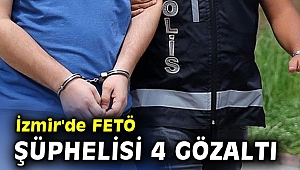 İzmir'de FETÖ şüphelisi 4 gözaltı