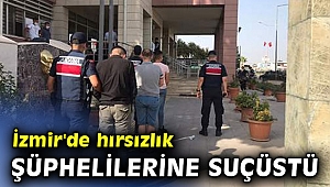 İzmir'de hırsızlık şüphelilerine suçüstü
