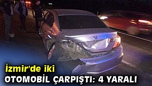 İzmir'de iki otomobil çarpıştı: 4 yaralı
