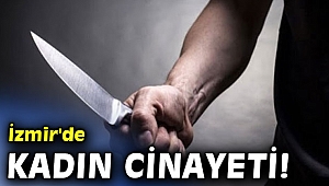 İzmir'de kadın cinayeti! Boşanma davası öncesi öldürüldü