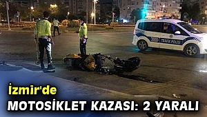 İzmir'de motosiklet kazası: 2 yaralı
