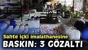 İzmir'de sahte içki imalathanesine baskın: 3 gözaltı