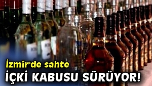 İzmir'de sahte içki kabusu sürüyor! 2 can kaybı!