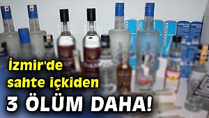  İzmir'de sahte içkiden ölenlerin sayısı 21'e yükseldi