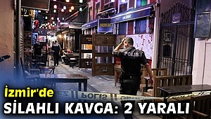 İzmir'de silahlı kavgada 2 yaralı