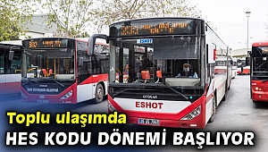 İzmir'de toplu ulaşımda HES kodu dönemi başlıyor!