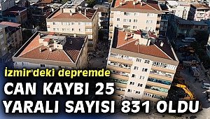 İzmir'deki depremde can kaybı 25 yaralı sayısı 831 oldu