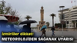 İzmirliler dikkat! Meteorolojiden sağanak uyarısı