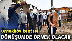 Kentsel dönüşümde Örnekköy örnek olacak