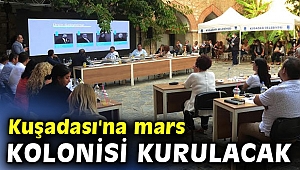 Kuşadası'na mars kolonisi kurulacak