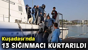 Kuşadası'nda 13 sığınmacı kurtarıldı