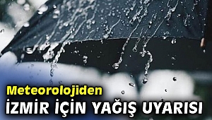 Meteorolojiden İzmir için yağış uyarısı