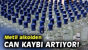 Metil alkolden can kaybı artıyor!