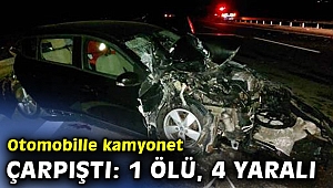 Otomobille kamyonet çarpıştı: 1 ölü, 4 yaralı