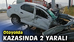 Otoyolda kazasında 2 yaralı