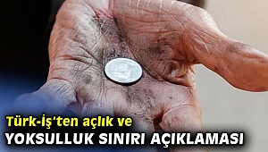 Türk-İş açlık ve yoksulluk sınırını açıkladı