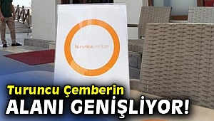 Turuncu Çemberin alanı genişliyor!