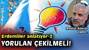 YORULAN, ÇEKİLMEYİ DE BİLMELİ… Mevlüt Kömür yazdı...