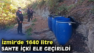 1640 litre sahte içki ele geçirildi
