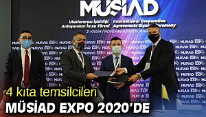 4 kıtadan temsilciler MÜSİAD EXPO 2020’de buluştu!