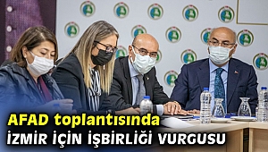 AFAD toplantısında İzmir için işbirliği vurgusu yapıldı