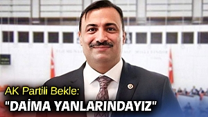 AK Partili Bekle, “Daima yanlarındayız”