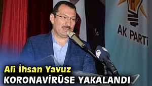 Ali İhsan Yavuz koronavirüse yakalandığını açıkladı!