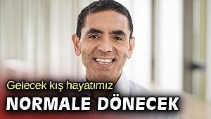 Aşıyı geliştiren Prof. Dr. Şahin: Gelecek kış normal hayata dönebiliriz