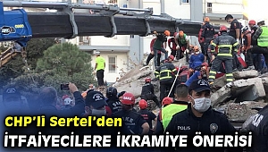 Atila Sertel’den itfaiyecilere ikramiye önerisi