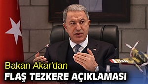 Bakan Akar'dan flaş tezkere açıklaması