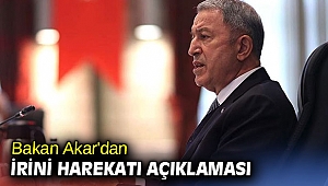 Bakan Akar'dan İrini Harekatı açıklaması
