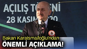 Bakan Karaismailoğlu'ndan önemli açıklama! 