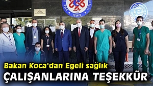 Bakan Koca Egeli sağlık çalışanlarına teşekkür etti