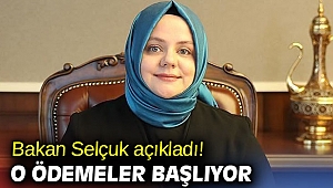Bakan Selçuk açıkladı! O ödemeler başlıyor