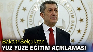 Bakanı Selçuk'tan yüz yüze eğitim açıklaması