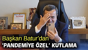 Başkan Batur’dan ‘pandemiye özel’ kutlama