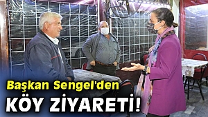 Başkan Sengel'den köy ziyareti!