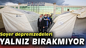Başkan Soyer depremzedeleri yalnız bırakmıyor