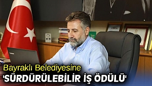 Bayraklı Belediyesine 'Sürdürülebilir iş ödülü'