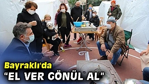 Bayraklı'da “El Ver Gönül Al”