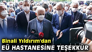 Binali Yıldırım'dan EÜ Hastanesi sağlık çalışanlarına teşekkür
