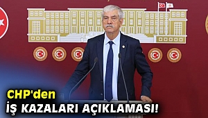 CHP'den iş kazaları açıklaması!