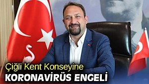Çiğli Kent Konseyine Koronavirüs Engeli