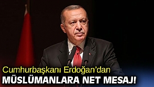 Cumhurbaşkanı Erdoğan'dan Müslümanlara net mesaj! 