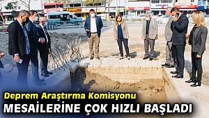 Deprem Araştırma Komisyonu mesailerine çok hızlı başladı