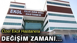 Ekol Hastanesinden 'değişim' daveti