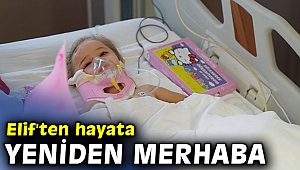 Elif'ten hayata yeniden merhaba