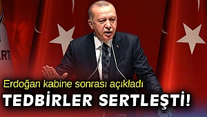 Erdoğan açıkladı: Önlemler sertleşti, tam kısıtlama geldi