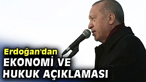Erdoğan'dan ekonomi ve hukuk açıklaması