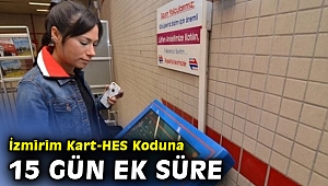 HES Kodu ile İzmirim Kart eşleştirmesine 15 gün ek süre tanındı!